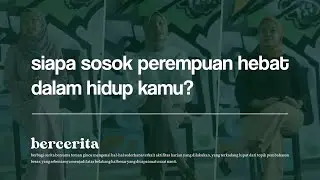 MENJADI PEREMPUAN  I  HARI PEREMPUAN INTERNASIONAL  I  BERCERITA