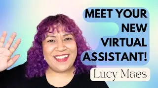 Your New Virtual Assistant - Lucy M