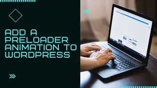 How to Add a Loading Preloader Animation to WordPress | WordPress 2021