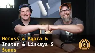 Meross & Aqara & Instar & Linksys & Sonos - Weekly HomeKit News Podcast