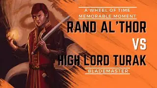 Rand al'Thor vs High Lord Turak | Seanchan Blademaster