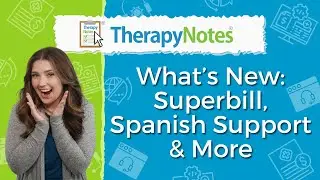 What's New: Superbill Preview, Partial TherapyPortal™ Spanish Support and More
