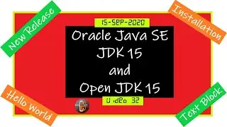 Java SE 15 - Oracle JDK 15 and Open JDK 15 Installation with Java Hello World and Text Block Example