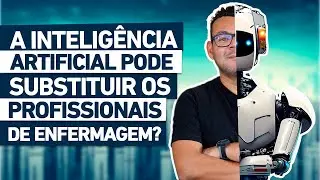 Profissional da enfermagem SUBSTITUÍDO por INTELIGÊNCIA ARTIFICIAL?