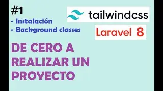Laravel 8 y Tailwind CSS versión 1.18 | #1 Instalación y background classes