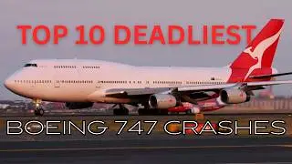 Top 10 Deadliest Boeing 747 crashes