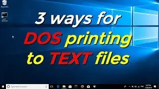 3 ways for DOS printing to TEXT files