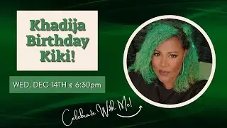 Khadija's Birthday Kiki 💚🎉 - THIS WEDNESDAY! Message for Invitation!