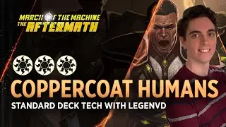 Coppercoat Humans - New Synergy Cards! | Deck Tech with LVD | Standard | 