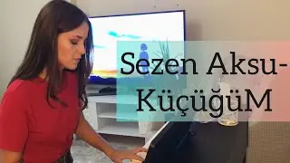 Sezen Aksu - Küçüğüm (cover)