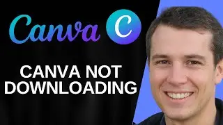 How To Fix Canva Not Downloading (Quick & Easy)