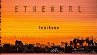 Ethereal - Downtown (90s BoomBap)