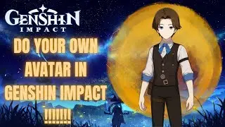 DO YOUR OWN AVATAR IN GENSHIN IMPACT !!!!!!! - New Manekin system quick adjusts and lobby