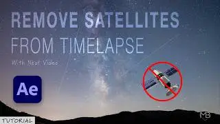 An EASY way to remove Satellite Trails from an Astro Timelapse