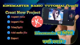 Kinemaster Basics : Beginners Tutorial | How to edit videos in Kinemaster (Nepali)