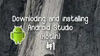 #1 Installing Android Studio : Android app development in KOTLIN