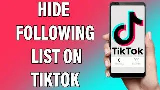 How To Hide Following List On TikTok 2021 | Hide TikTok Following List Help | TiKTok Mobile App