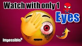 Watch this video with One eyes..(hardest)