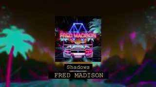FRED MADISON – Shadows