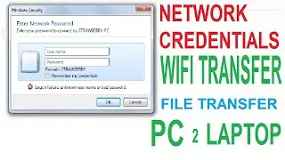 Network Password Credentials in Windows 10,8.1,7 | File Transfer Via Wifi PC to Laptop
