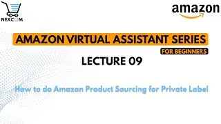 How to do Amazon Product Sourcing for Private Label - Ecommerce By Nexcom