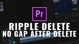 How to Ripple Delete in Premiere Pro | No Gaps When Deleting Clips