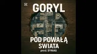 Goryl- pod powałą świata prod. Bynias