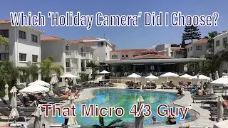I’m in Cyprus but which camera did I bring with me?