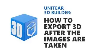 How to export 3D after the images are taken : UniteAR 3D Builder App