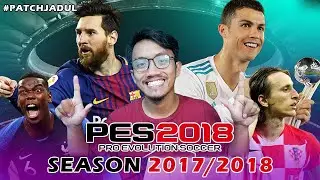 PES 2018 PATCH NOSTALGIA SEASON 2017/2018 - PES 2018 SMOKE PATCH X23 - PES 2018 INDONESIA