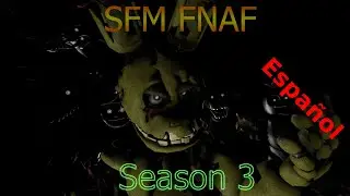 SFM FNAF Season 3 Completo y en Español ( hecho por Zajcu37)