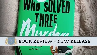 Book Review: The Cat Who Solved Three Murders by L.T. Shearer - New Release | Sleuthing Felines!