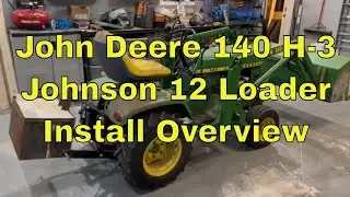 Install Overview of Johnson 12 Loader on John Deere 140