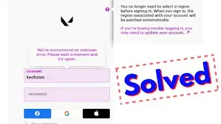 Fix Valorant sign in issue-We've encountered an unknown error-You no longer need to select a region