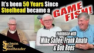 It's Been 50 Years Since Steelhead became a GAME FISH!