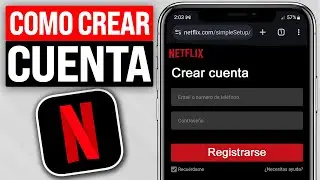 Cómo CREAR una CUENTA de NETFLIX (2026) Registrarse en Netflix Paso a Paso
