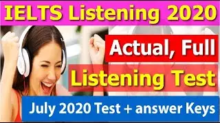 IELTS Listening Actual Test July 2020 - NEW FORMAT Computer Delivered REAL Listening