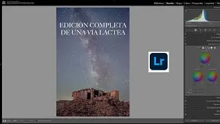 PROCESADO COMPLETO VÍA LACTEA CON LIGHTROOM/Jose A. Triviño fotografía