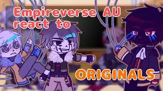 Empireverse react to Originals! (Discontinued?)