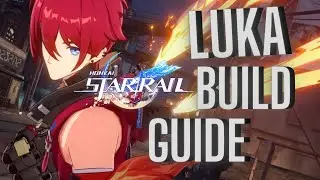 How to Build LUKA Guide - Honkai Star Rail | Light Cones + Relics Etc.
