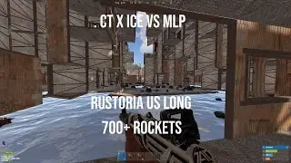 Rustoria US Long 700+ Rocket Raid . CT x ICE VS MLP