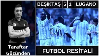 BEŞİKTAŞ : 5  LUGANO : 1 / UEFA KONFERANS LİGİ / FUTBOL RESİTALİ