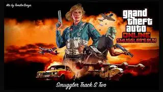 GTA Online: Smuggler's Run Original Score — Smuggler Track S Two