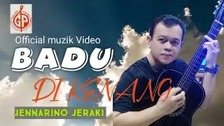 Badu di kenang - Official muzik video-Jennarino Jeraki.