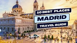 10 Best Places to Visit in Madrid Spain 2022 - Madrid Travel Guide 2022 - Madrid Famous places