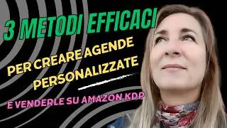 3 Metodi Efficaci per Creare Agende Personalizzate e Venderle su Amazon KDP