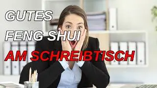 Gutes Feng Shui am Schreibtisch
