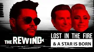 REVIEW: Lost in the Fire/A Start is Born | The Rewind