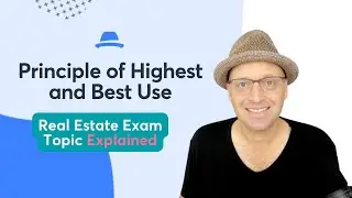 Principle of Highest and Best Use | Real Estate Exam Prep | Appraisals