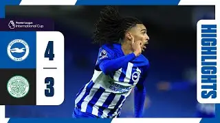 PL International Cup Highlights: Brighton 4 Celtic 3